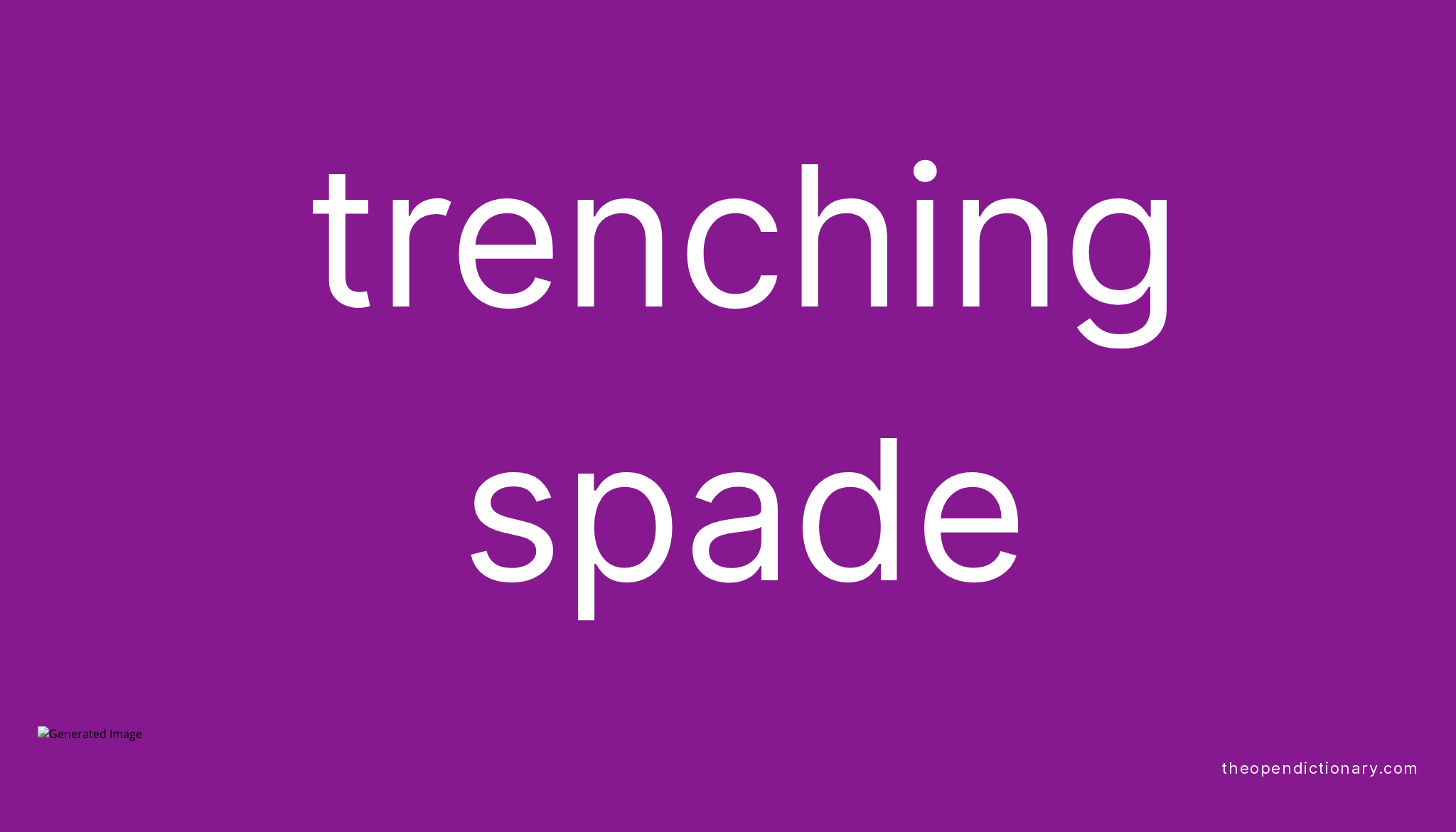 Trenching spade Meaning of Trenching spade Definition of Trenching